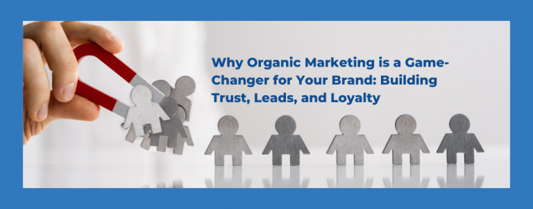 Organic Marketing a Game-Changer for Your Brand