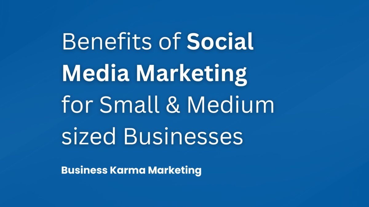Benefits of Social Media Marketing for Small & Medium sized Businesses